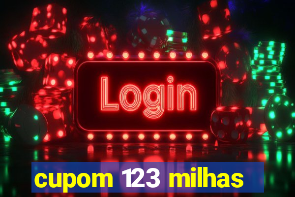 cupom 123 milhas